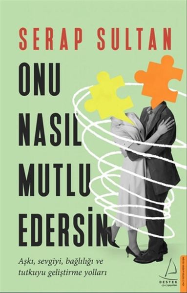 onu-nasil-mutlu-edersin