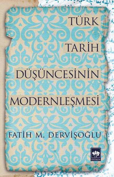 turk-tarih-dusuncesinin-modernlesmesi