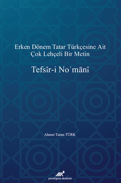 erken-donem-tatar-turkcesine-ait-cok-lehceli-bir-metin-tefsir-i-nomani