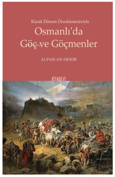 klasik-donem-orneklemeleriyle-osmanli-da-goc-ve-gocmenler