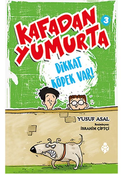 kafadan-yumurta-3-dikkat-kopek-var