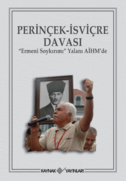 perincek-isvicre-davasi-ermeni-soykirimi-yalani-aihm-de