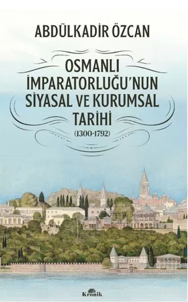 osmanli-imparatorlugu-nun-siyasal-ve-kurumsal-tarihi-1300-1792
