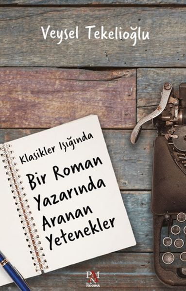 klasikler-isiginda-bir-roman-yazarinda-aranan-yetenekler