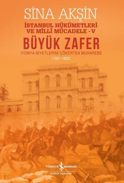 buyuk-zafer-istanbul-hukumetleri-ve-milli-mucadele-v-1921-1922