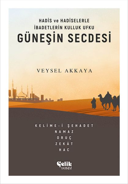 gunesin-secdesi-hadis-ve-hadiselerle-ibadetlerin-kulluk-ufku