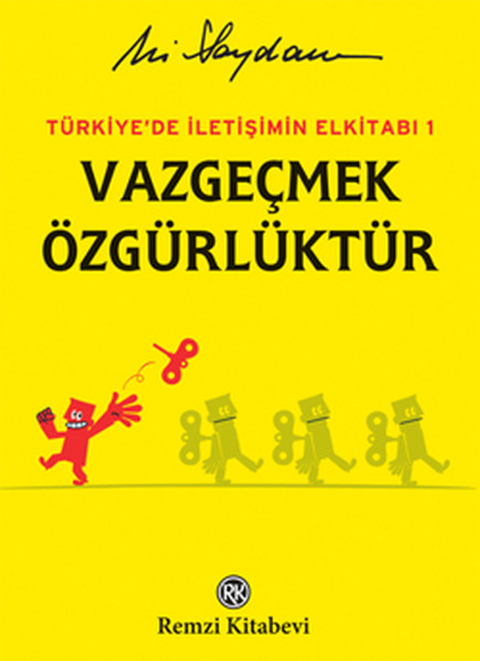 turkiye-de-iletisimin-elkitabi-1-vazgecmek-ozgurluktur