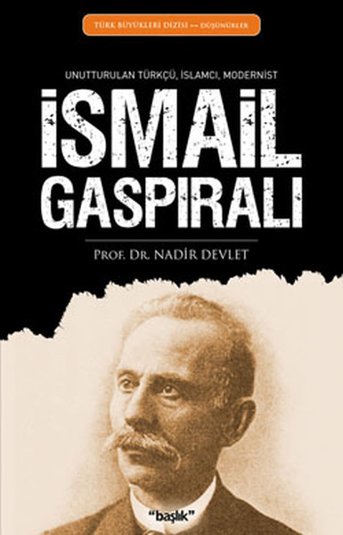 ismail-gaspirali-unutturulan-turkcu-islamci-modernist