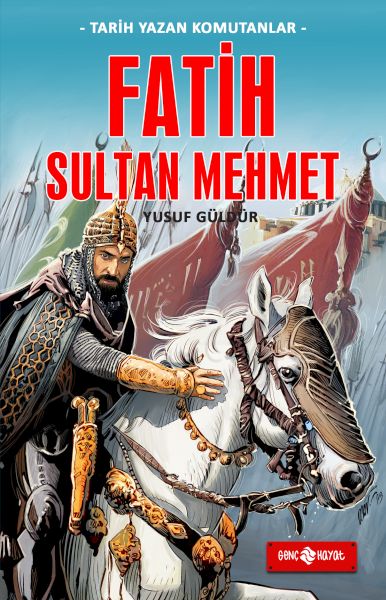 tarih-yazan-komutanlar-fatih-sultan-mehmet