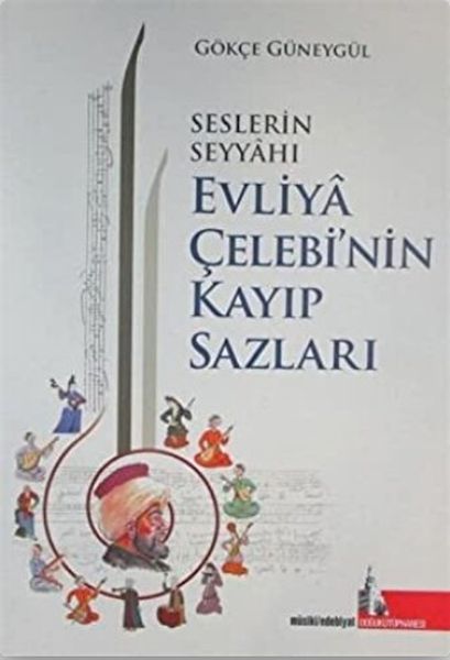 seslerin-seyyahi-evliya-celebi-nin-kayip-sazlari