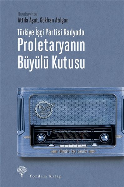 turkiye-isci-partisi-radyoda-proletaryanin-buyulu-kutusu