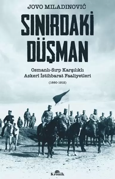 sinirdaki-dusman-osmanli-sirp-karsilikli-askeri-istihbarat-faaliyetleri