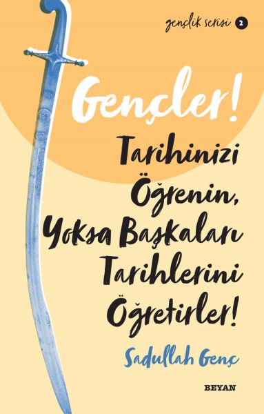 gencler-tarihinizi-ogrenin-yoksa-baskalari-tarihlerini-ogretirler-genclik-serisi-2-225691