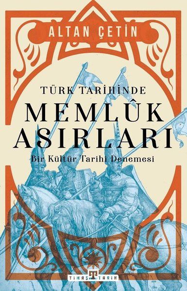 turk-tarihinde-memluk-asirlari-bir-kultur-tarihi-denemesi