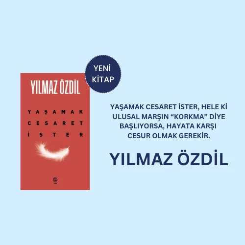 Yaşamak Cesaret İster - Yılmaz Özdil