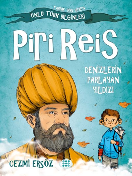 tarihe-yon-veren-unlu-turk-bilginleri-piri-reis-denizlerin-parlayan-yildizi-225416