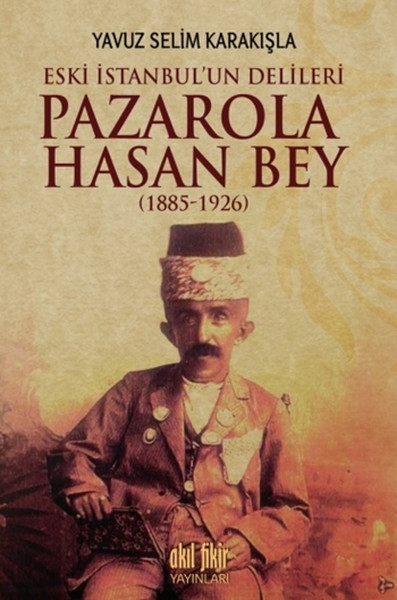 istanbul-un-delileri-pazarola-hasan-bey-1885-1926