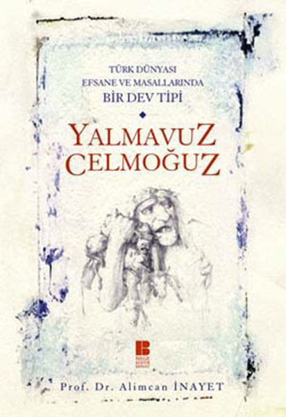 turk-dunyasi-efsane-ve-masallarinda-bir-dev-tipi-yalmavuz-celmoguz