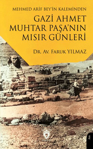 mehmed-arif-bey-in-kaleminden-gazi-ahmet-muhtar-pasa-nin-misir-gunleri