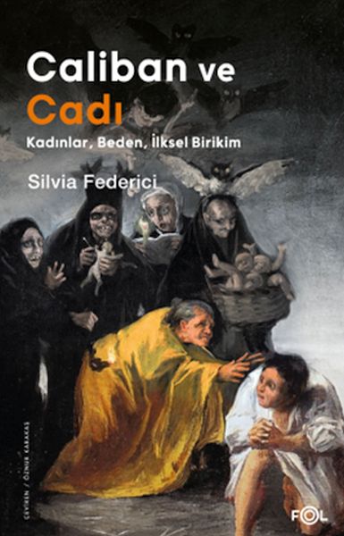 caliban-ve-cadi-kadinlar-beden-ilksel-birikim