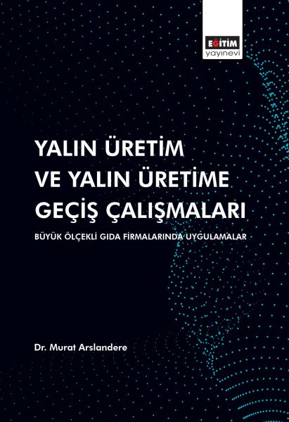 yalin-uretim-ve-yalin-uretime-gecis-calismalari-buyuk-olcekli-gida-firmalarinda-uygulamalar