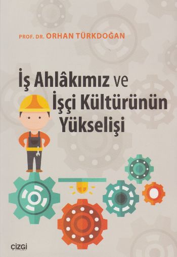 is-ahlakimiz-ve-isci-kulturunun-yukselisi