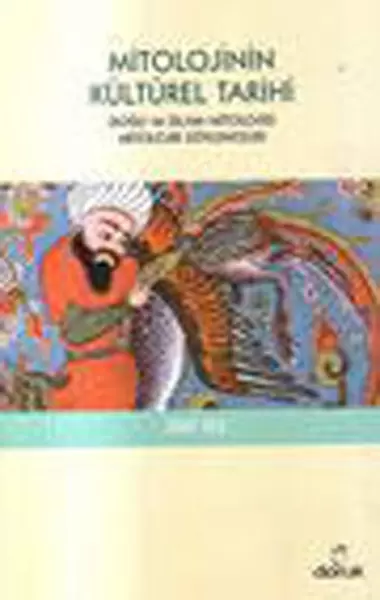 mitolojinin-kulturel-tarihi-dogu-ve-islam-mitolojisi-mitolojik-soylenceler