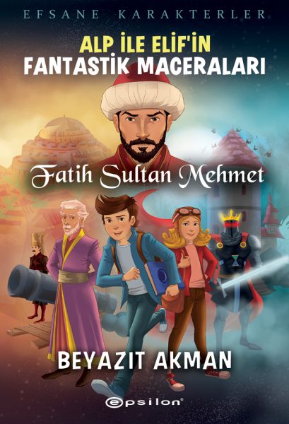 fatih-sultan-mehmet-efsane-karakterler-alp-ile-elif-in-fantastik-maceralari