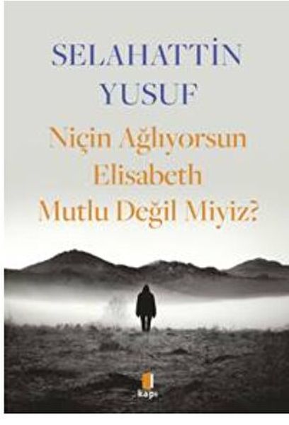 nicin-agliyorsun-elisabeth-mutlu-degil-miyiz