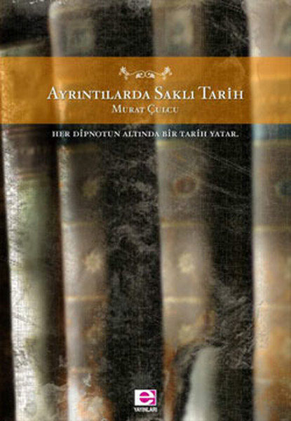 ayrintilarda-sakli-tarih-her-dipnotun-altinda-bir-tarih-yatar