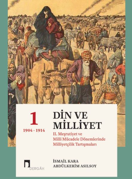 din-ve-milliyet-ii-mesrutiyet-ve-milli-mucadele-donemlerinde-milliyetcilik-tartismalari-i-1904-228543