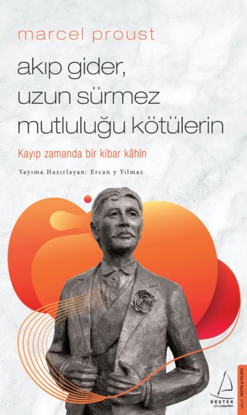 marcel-proust-akip-gider-uzun-surmez-mutlulugu-kotulerin