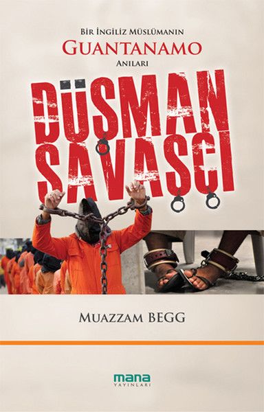 dusman-savasci-bir-ingiliz-muslumanin-guantanamo-anilari