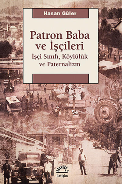 patron-baba-ve-iscileri-isci-sinifi-koyluluk-ve-paternalizm