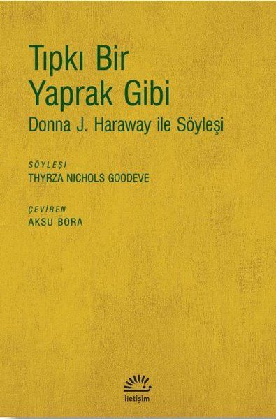 tipki-bir-yaprak-gibi-donna-j-haraway-ile-soylesi