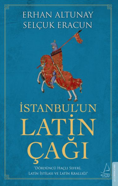 istanbul-un-latin-cagi-dorduncu-hacli-seferi-latin-istilasi-ve-latin-kralligi