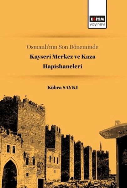 osmanli-nin-son-doneminde-kayseri-merkez-ve-kaza-hapishaneleri