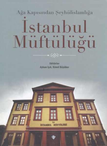 aga-kapisindan-seyhulislamliga-istanbul-muftulugu