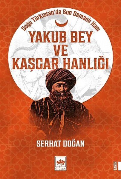 yakub-bey-ve-kasgar-hanligi-dogu-turkistanda-son-osmanli-hani