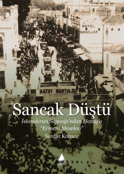 sancak-dustu-iskenderun-sancagi-ndan-hatay-a-ermeni-meselesi