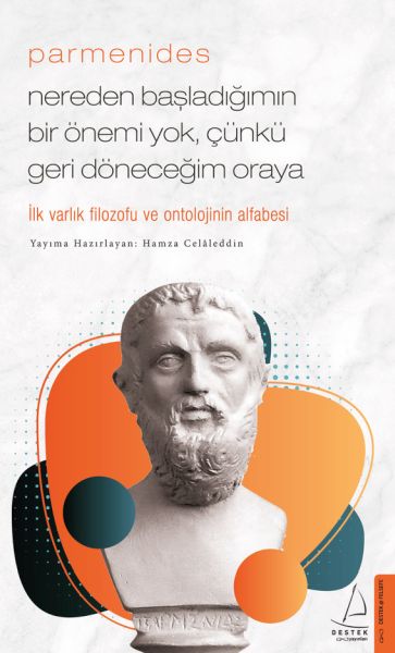 parmenides-nereden-basladigimin-bir-onemi-yok-cunku-geri-donecegim-oraya