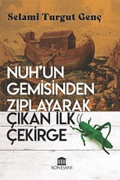 nuh-un-gemisinden-ziplayarak-cikan-ilk-cekirge