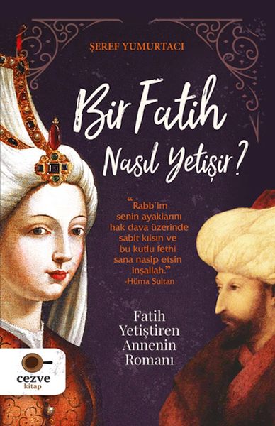 bir-fatih-nasil-yetisir-fatih-yetistiren-annenin-romani