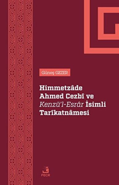 himmetzade-ahmed-cezbi-ve-kenzu-l-esrar-isimli-tarikatnamesi