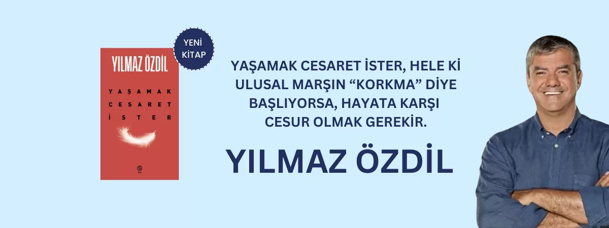 Yaşamak Cesaret İster - Yılmaz Özdil