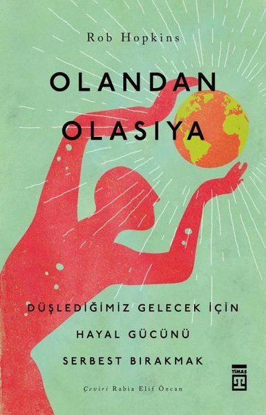 olandan-olasiya-dusledigimiz-gelecek-icin-hayal-gucunu-serbest-birakmak