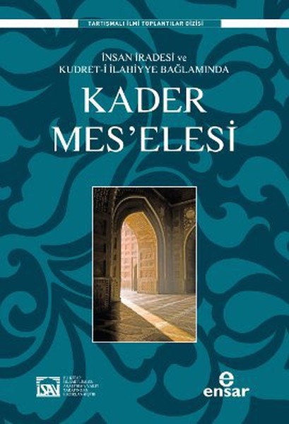 insan-iradesi-ve-kudret-i-ilahiyye-baglaminda-kader-meselesi