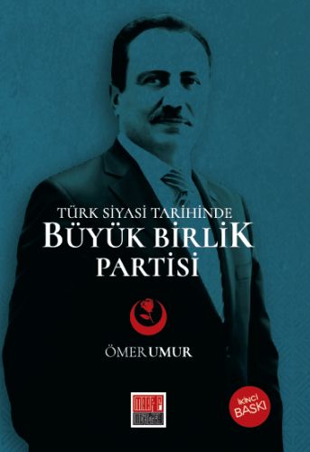 turk-siyasi-tarihinde-buyuk-birlik-partisi