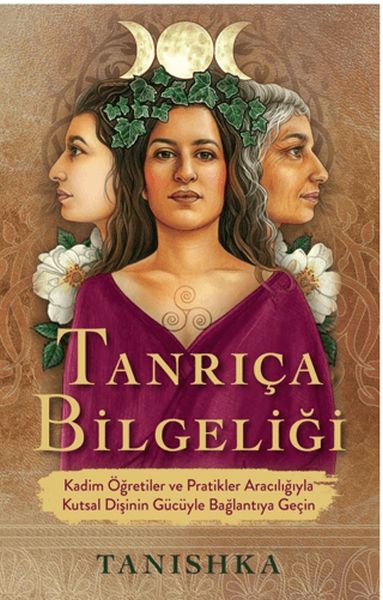 tanrica-bilgeligi-kadim-ogretiler-ve-pratikler-araciligiyla-kutsal-disinin-gu-cu-yle-baglantiya-gec