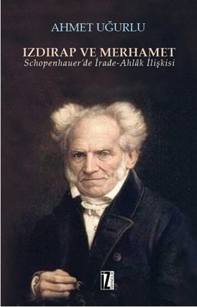 izdirap-ve-merhamet-schopenhauer-de-irade-ahlak-iliskisi